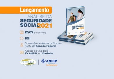 ANFIP e Fundação lançam Análise da Seguridade Social em 2021